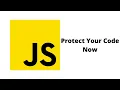 Protect Your JavaScript Code Now