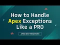 Best Error Handling Logic for Salesforce Apex Salesforce Best Practices
