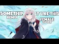Download Lagu 「Nightcore」‐ Something Just Like This |Coldplay \u0026 The Chainsmokers| (Female Version/Remix) [Lyrics]