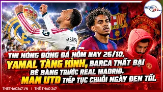 TIN NÓNG BÓNG ĐÁ 26/10: MBAPPE TỎA SÁNG KHIẾN BARCA NHẬN TRÁI ĐẮNG, MU TIẾP TỤC CHUỖI NGÀY U ÁM.