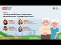 Download Lagu Webinar “Berdaya dan Bahagia: Membangun Kemandirian dan Kualitas Hidup Lansia”