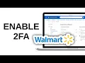 How to Enable Two Factor Authentication on Walmart