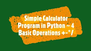 How to make a Simple Calculator Program in Python 4 Basic Operations