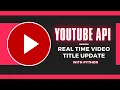 YT API Tutorial - Real-time Update