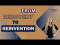From Recovery to Reinvention S2E5