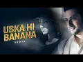 Download Lagu Uska Hi Banana (Remix) |  @djrfactor2074  | MK Visuals | Bollywood Old Remix | 1920 Evil Returns