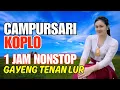 Download Lagu GAYENG 1 JAM NONSTOP CAMPURSARI KOPLO TEMAN PERJALANAN TOMBO NGANTUK JOSS GANDOS TENAN