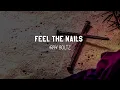 FEEL THE NAILS | RAY BOLTZ | Lyrics