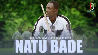 DURSAA DHAABOO NATU BADE NEW OROMO MUSIC 2025 OFFICIAL MUSIC 