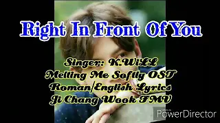 Download MELTING ME SOFTLY OST - RIGHT IN FRONT OF YOU -K.WILL  ROM/ENG LYRICS JICHANGWOOK FMV MP3