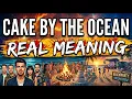 What Does Cake By the Ocean by DNCE Mean Song Explained