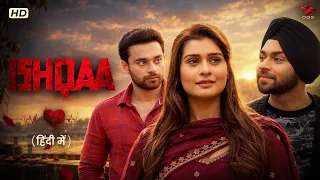 Ishqaa | Full Hindi Dubbed Movie | Payal Rajput | Nav Bajwa | Punjabi Movie
