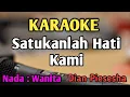 Download Lagu SATUKANLAH HATI KAMI - KARAOKE || NADA WANITA CEWEK || Pop Nostalgia || Dian Piesesha