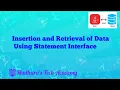 Insertion and Retrieval of Data Using Statement Interface