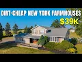 7 DIRT-CHEAP NEW YORK FARMHOUSES With LAND Starting at 39K