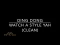 Ding Dong  - Watch A Style Yah (TTRR Clean Version)