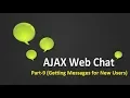 Ajax Chat Application Getting Messages for New Users Part-9