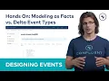 Fact vs Delta Event Types Hands On Events and Event Streaming