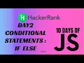 Day 2 Conditional Statements If Else 10 Days of Javascript