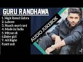 Download Lagu Best of Guru Randhawa ! jukebox non stop