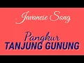PANGKUR TANJUNG GUNUNG || Javanese Song