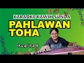 PAHLAWAN TOHA || KARAOKE KAWIH SUNDA || musik sunda || ‎⁨@sunda_garut⁩ 