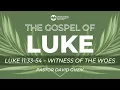 Luke 11 33-54 - Witness of the Woes