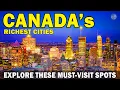 Top 10 Richest Cities in Canada 2025 by GDP Explore These Must-Visit Spots