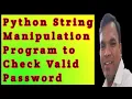 python string manipulation program to check entered password is valid or not python string program