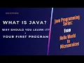 Java Basics What is Java Why Should You Learn It Your First Program Core Java