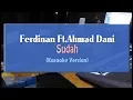 Ferdinan Ft Ahmad Dhani - Sudah (KARAOKE TANPA VOCAL)