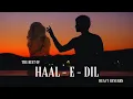 Download Lagu Haal - E  Dil (Heavy Reverbs) | Harshit Saxena | Multi Tasker