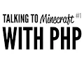 Daily Code - Talking to Minecraft With PHP Part 1