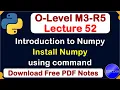 O-Level M3 R5 Python Introduction to Numpy Install Numpy Lecture 52