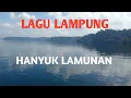 Download Lagu LAGU LAMPUNG HANYUK LAMUNAN ||YOPI ADAM