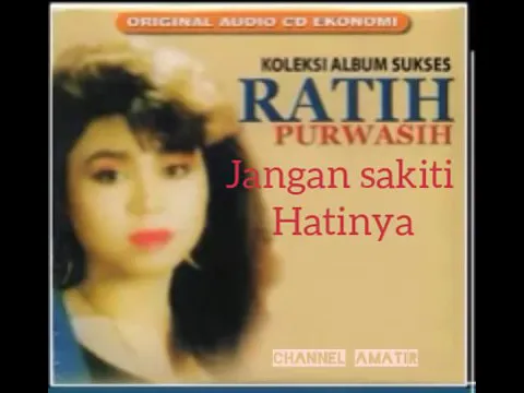 Download MP3 Ratih Purwasih -- Jangan Sakiti Hatinya