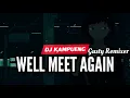 DJ VIRAL‼️ Well Meet Again ( Gusty RemixeR ) 2022!!!