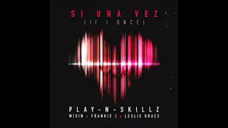 Download (2017) Play N-Skillz, Wisin, Frankie J, Leslie Grace - Si Una Vez (Remix) MP3