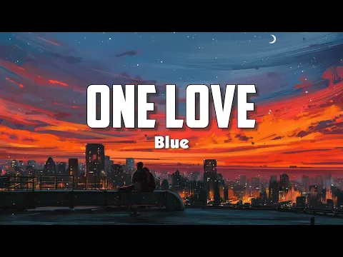 Download MP3 Blue - One Love (Lyrics)