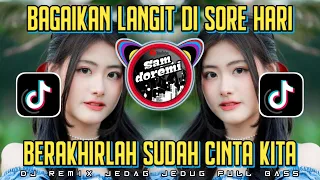 Download DJ BERAKHIRLAH SUDAH CINTA KITA X DJ BAGAIKAN LANGIT DI SORE HARI DJ ATMOSFERA BERAKHIRLAH SUDAH MP3