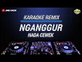 Download Lagu Karaoke Nganggur - Masdddho Versi Dj Remix Nada Cewek