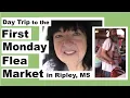 A Day at the First Monday Flea Market in Ripley MS
