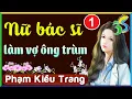 Download Lagu [SIÊU PHẨM] Truyện ngắn Phạm Kiều Trang- Làm vợ ông trùm tập 1