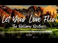 Download Lagu The Bellamy Brothers - Let Your Love Flow (Lyrics)