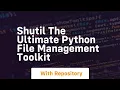 Shutil the ultimate python file management toolkit