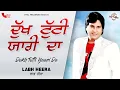 Download Lagu Labh Heera : Dukh Tutti Yaari Da (Official Lyrical Song) | Vital Records | Latest New Song 2020