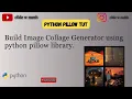 Create a image collage generator using python pillow How many image formats pillow library support