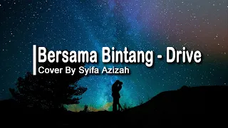 Download Bersama Bintang - Drive Cover By  Syifa Azizah (Lirik Video) MP3