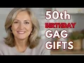 FUNNIEST 50th Birt ay GAG Gifts