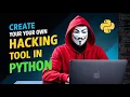 Master Python Build Your Own Hacking Tools